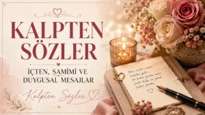 Kalpten sözler başlıklı, gül buketi, mum ışığı, kalem, not kâğıdı ve romantik pastel tonlarla hazırlanmış duygusal sözler kapak görseli.