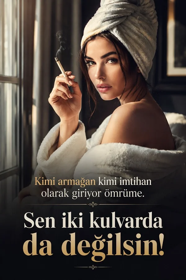 Pencere yanında bornoz ve havlu ile oturan, elinde sigara tutan bir kadın görselinde “Kimi armağan kimi imtihan olarak giriyor ömrüme. Sen iki kulvarda da değilsin!” sözü yer alıyor.