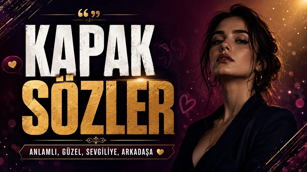 Kapak Sözler Anlamlı, Güzel, Sevgiliye, Arkadaşa başlıklı; koyu tonlarda, altın yazılı, özgüvenli kadın figürü ve modern tipografi içeren kapak görseli.