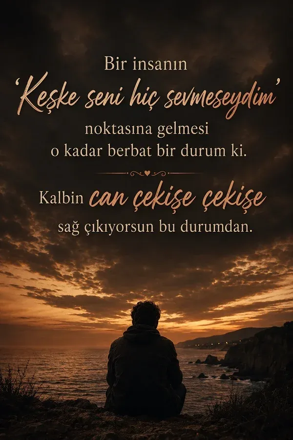 Deniz kenarında yalnız oturan adam ve pişman aşk sözleri bulunan görsel