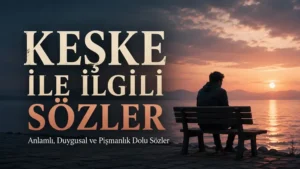 Gün batımında deniz kenarındaki bankta yalnız oturan kişi ve “Keşke ile İlgili Sözler” başlığı bulunan duygusal kapak tasarımı.