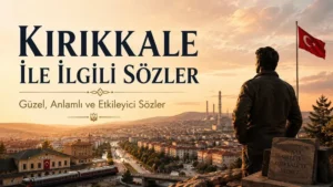 Gün batımı altında Kırıkkale şehir manzarası, Türk bayrağı, tren yolu ve şehre bakan kişi figürüyle hazırlanmış Kırıkkale ile ilgili sözler kapak görseli.