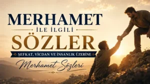 Gün ışığı altında bir kişiye yardım eli uzatan insan figürü ve büyük tipografiyle hazırlanmış “Merhamet ile İlgili Sözler: Şefkat, Vicdan ve İnsanlık Üzerine” başlıklı modern kapak görseli.