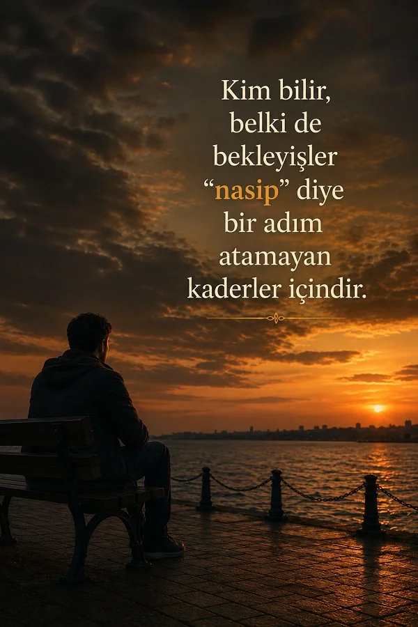 Deniz kenarında oturan adam ve nasip üzerine düşündürücü söz bulunan görsel