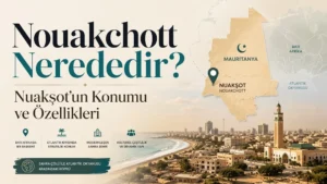 Nouakchott Nerededir? Nuakşot’un Konumu ve Özellikleri