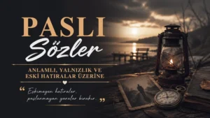 Paslı sözler başlıklı, loş göl kenarı manzarası, eski fener, cep saati, fotoğraf ve nostaljik detaylarla hazırlanmış yalnızlık ve eski hatıralar temalı kapak görseli.