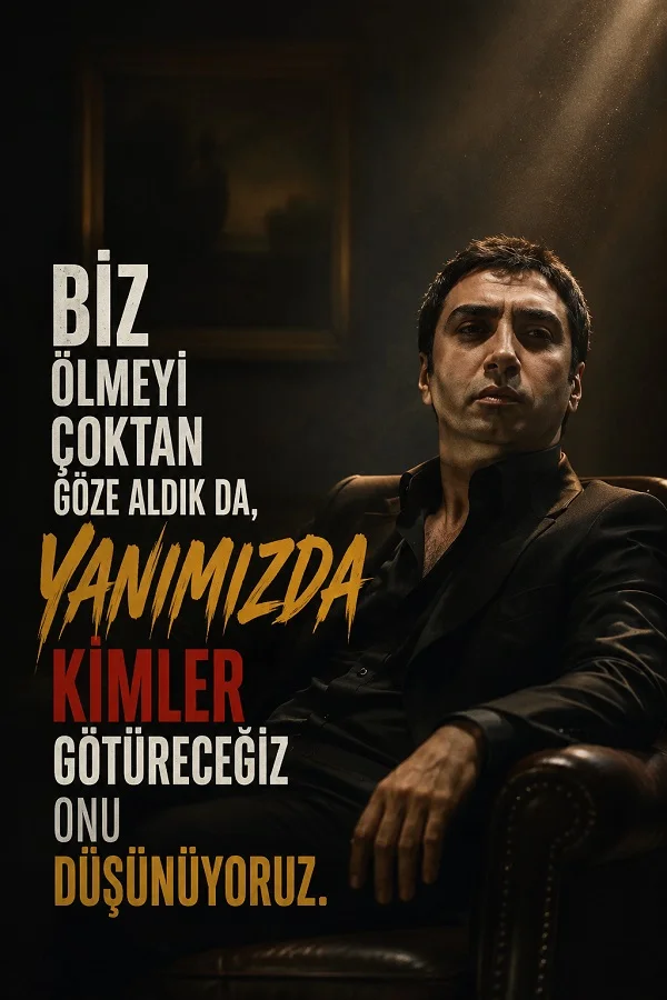 Karanlık odada koltukta oturan takım elbiseli adam ve yanında kimleri götüreceğini düşünmek üzerine yazılmış anlamlı sert söz.