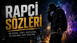Rapçi Sözleri: En Güzel, Sert, Duygusal ve Anlamlı Rap Sözleri
