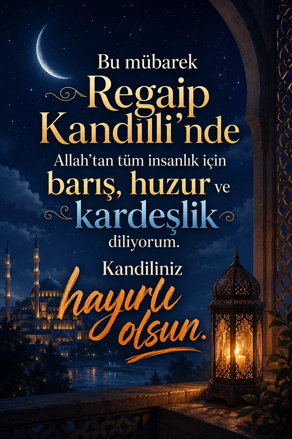 Gece gökyüzü, hilal, kandil ve cami manzarası eşliğinde Regaip Kandili’nde barış, huzur ve kardeşlik dileyen mesaj.
