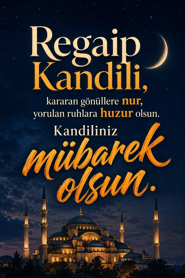 Gece gökyüzü, hilal ve cami eşliğinde, Regaip Kandili’nin gönüllere nur ve ruhlara huzur olmasını dileyen kutlama mesajı.
