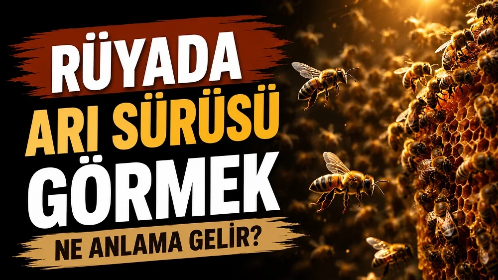 Rüyada Arı Sürüsü Görmek Ne Anlama Gelir başlıklı, bal peteği etrafında uçan çok sayıda arının yer aldığı sıcak sarı ve kahverengi tonlarda hazırlanmış blog kapak görseli.