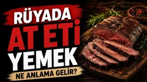 Rüyada At Eti Yemek Ne Anlama Gelir başlıklı, koyu ahşap fonda pişmiş et sunumu ve büyük kırmızı beyaz yazıların yer aldığı blog kapak görseli.