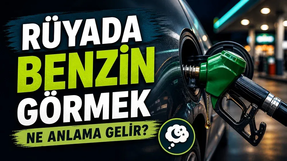 Rüyada benzin görmek ne anlama gelir başlıklı, yakıt pompası ve benzin istasyonu atmosferiyle hazırlanmış rüya tabiri kapak görseli.