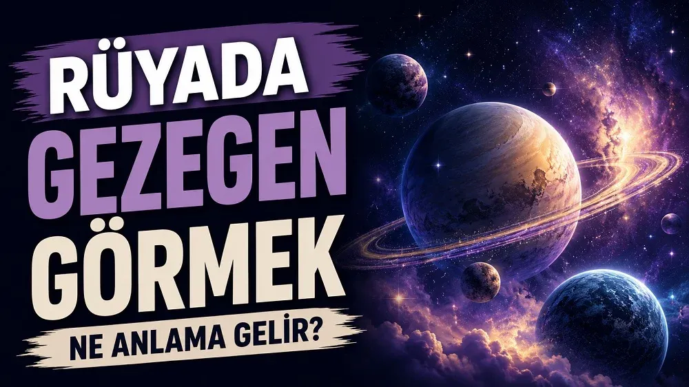 Rüyada gezegen görmek ne anlama gelir başlığıyla hazırlanmış, sol tarafta büyük yazılar ve sağ tarafta yıldızlar ile gezegenlerden oluşan etkileyici uzay manzarası bulunan kapak görseli.
