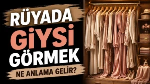Rüyada giysi görmek ne anlama gelir başlıklı, sıcak tonlarda gardırop içinde asılı zarif kıyafetler ve büyük tipografi bulunan kapak görseli.