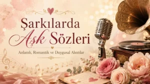 Nostaljik gramofon, mikrofon, plak ve pembe çiçeklerle süslenmiş arka planda “Şarkılarda Aşk Sözleri” yazısı bulunan romantik kapak görseli.