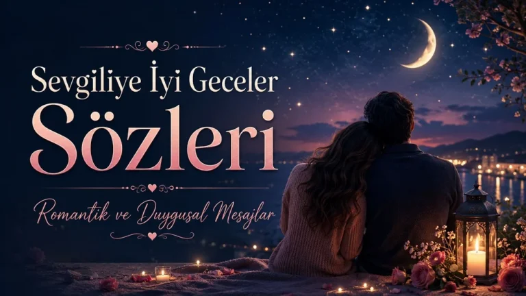 Yıldızlı gece ve hilal altında yan yana oturan romantik bir çiftin yer aldığı yatay kapak görselinde, sol tarafta “Sevgiliye İyi Geceler Sözleri” başlığı ve “Romantik ve Duygusal Mesajlar” alt metni; sağ tarafta ise mumlu fener, çiçekler ve gece manzarası bulunuyor.