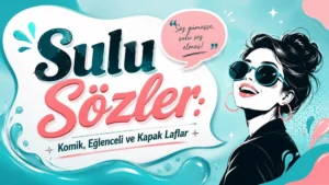Turkuaz ve pembe tonlarda hazırlanmış, eğlenceli kadın illüstrasyonu ve su efekti bulunan “Sulu Sözler: Komik, Eğlenceli ve Kapak Laflar” başlıklı modern kapak görseli.