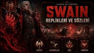 Swain Replikleri ve Sözleri