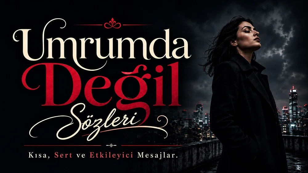 Karanlık şehir manzarası önünde siyah kıyafetli güçlü bir kadın figürünün yer aldığı yatay kapak görselinde, sol tarafta “Umrumda Değil Sözleri” başlığı ve “Kısa, Sert ve Etkileyici Mesajlar” alt metni canlı kırmızı, beyaz ve koyu tonlarla yazılmıştır.