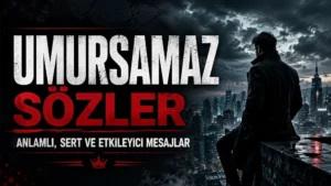 Karanlık ve fırtınalı şehir manzarası önünde yalnız duran bir kişinin yer aldığı yatay kapak görselinde, sol tarafta büyük harflerle “Umursamaz Sözler” başlığı ve “Anlamlı, Sert ve Etkileyici Mesajlar” alt metni kırmızı, siyah ve beyaz tonlarda yazılmıştır.
