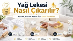 Yağ Lekesi Nasıl Çıkarılır? Kıyafet, Halı ve Koltuk İçin Etkili Yöntemler