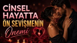 Cinsel Hayatta Ön Sevişmenin Önemi başlıklı, romantik çift, mum ışıkları, gül yaprakları, kalp sembolü ve sıcak kırmızı tonlarda hazırlanmış ilişki temalı kapak tasarımı.