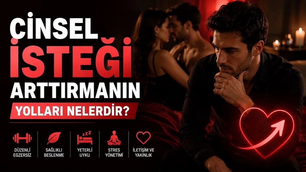 Cinsel İsteği Arttırmanın Yolları Nelerdir başlıklı, düşünceli erkek figürü, romantik çift sahnesi, kalp sembolü, kırmızı tonlar ve sağlıklı yaşam ikonları içeren ilişki temalı kapak tasarımı.