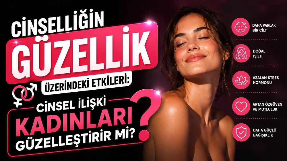 Cinselliğin Güzellik Üzerindeki Etkileri: Cinsel İlişki Kadınları Güzelleştirir mi? başlıklı, kadın figürlü, pembe ve siyah tonlarında hazırlanmış modern güzellik ve ilişki temalı kapak görseli.