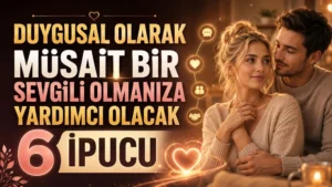 Duygusal Olarak Müsait Bir Sevgili Olmanıza Yardımcı Olacak 6 İpucu başlıklı, sıcak ışıklar altında birbirine yakın duran çift, sarışın kadın, kalp ve iletişim ikonları içeren ilişki temalı kapak tasarımı.