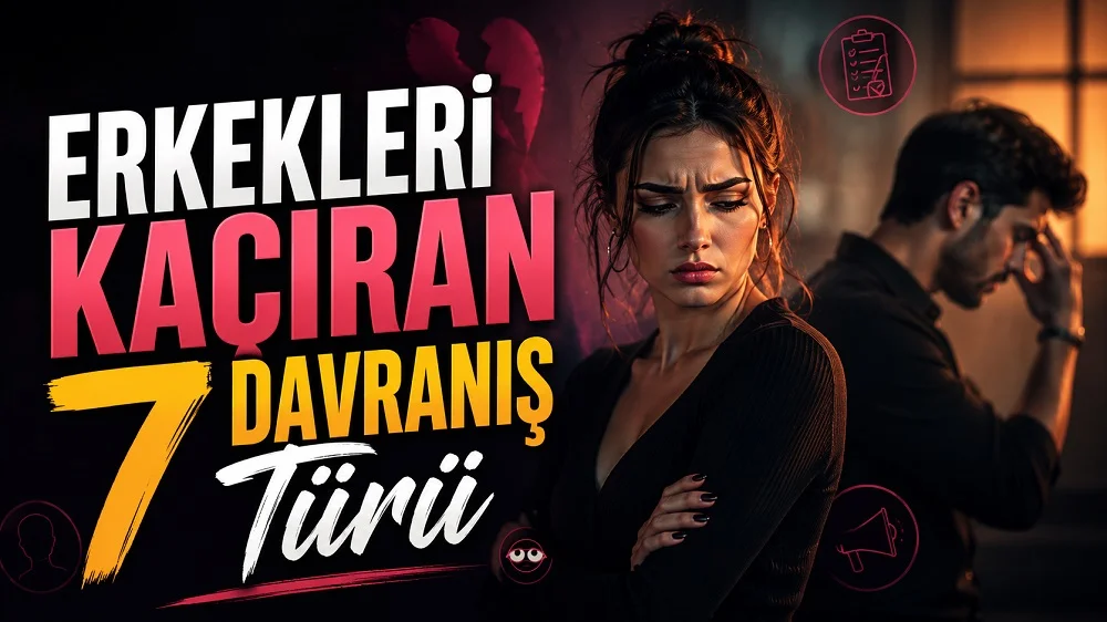 Erkekleri Kaçıran 7 Davranış Türü başlıklı, üzgün kadın ve uzaklaşmış erkek figürlü, kırık kalp ve ilişki ikonları bulunan koyu renkli modern ilişki kapak görseli.
