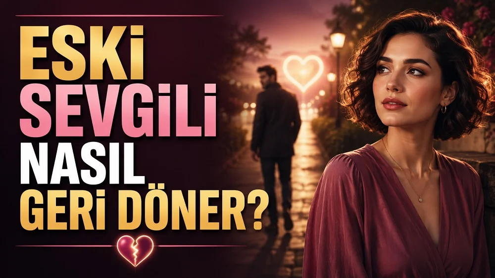 Eski Sevgili Nasıl Geri Döner başlıklı, düşünceli kadın figürü, arkada uzaklaşan erkek silüeti, kırık kalp simgesi, romantik sokak ışıkları ve hüzünlü ilişki atmosferi içeren kapak tasarımı.