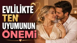 Evlilikte Ten Uyumunun Önemi başlıklı, romantik ortamda birbirine yakın duran sarışın kadın ve partneri, kalp sembolü, sıcak ışıklar ve evlilikte yakınlık temasını yansıtan kapak tasarımı.