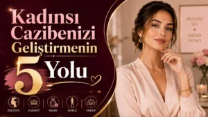 Kadınsı Cazibenizi Geliştirmenin 5 Yolu başlıklı, zarif kadın figürlü, bordo ve altın tonlarında hazırlanmış modern cazibe ve özgüven temalı kapak görseli.