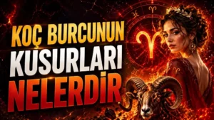 Koç Burcunun Kusurları Nelerdir başlıklı, Koç burcu sembolü, astroloji çemberi, koç figürü ve kırmızı ateşli arka planla hazırlanan astroloji kapak tasarımı.