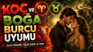 Koç ve Boğa Burcu Uyumu: Farklı Ritimler, Güçlü Çekim ve Sabır