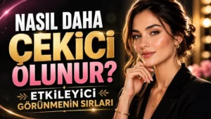 Nasıl Daha Çekici Olunur? Etkileyici Görünmenin Sırları başlıklı, şık ve bakımlı kadın figürlü, pembe, altın ve siyah tonlarda hazırlanmış modern çekicilik ve özgüven temalı kapak görseli.