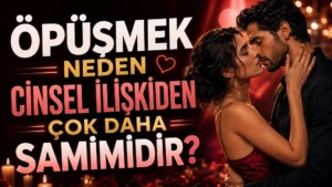 Öpüşmek Neden Cinsel İlişkiden Çok Daha Samimidir başlıklı, öpüşen romantik çift, kalp sembolü, mum ışıkları, gül detayları ve sıcak kırmızı tonlar içeren ilişki temalı kapak tasarımı.
