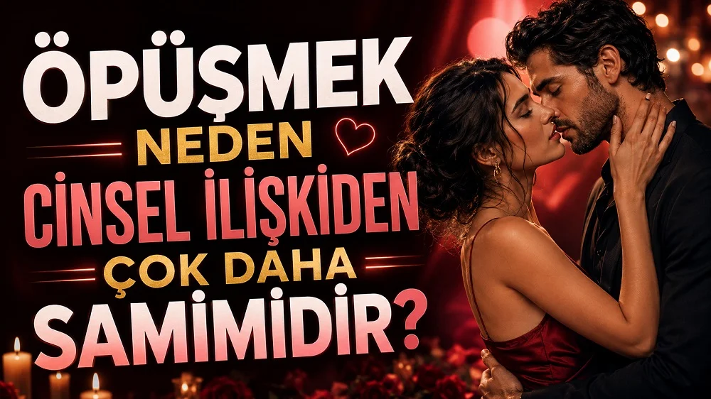 Öpüşmek Neden Cinsel İlişkiden Çok Daha Samimidir başlıklı, öpüşen romantik çift, kalp sembolü, mum ışıkları, gül detayları ve sıcak kırmızı tonlar içeren ilişki temalı kapak tasarımı.