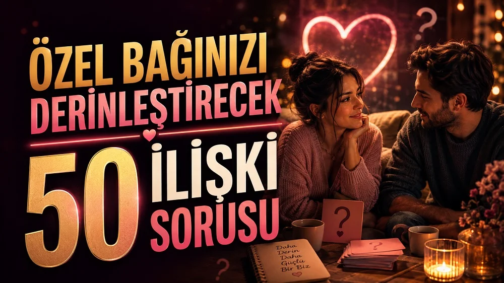 Özel Bağınızı Derinleştirecek 50 İlişki Sorusu başlıklı, romantik ortamda sohbet eden çift, soru kartları, kalp sembolü, defter, mum ışığı ve sıcak tonlar içeren ilişki temalı kapak tasarımı.