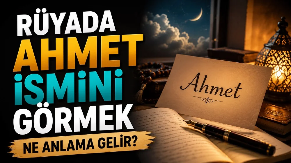 Rüyada Ahmet ismini görmek ne anlama gelir başlıklı kapak görselinde, üzerinde Ahmet yazan bir kart, açık defter, kalem, kandil ışığı ve büyük tipografik başlık yer alıyor.