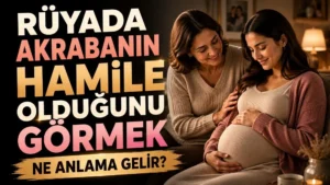 Rüyada akrabanın hamile olduğunu görmek ne anlama gelir başlıklı kapak görselinde, hamile bir kadın, ona destek olan yakın bir aile bireyi ve büyük tipografik başlık yer alıyor.