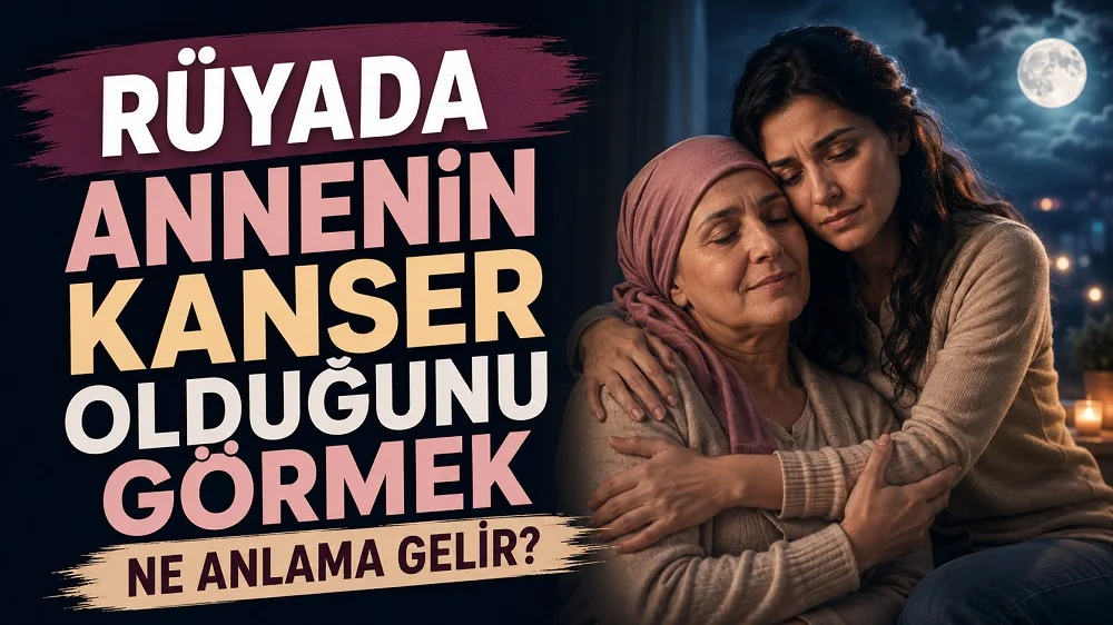 Ay ışıklı karanlık bir ortamda birbirine sarılan anne ve kızı; sol tarafta “Rüyada Annenin Kanser Olduğunu Görmek Ne Anlama Gelir?” yazısı bulunan blog kapak tasarımı.