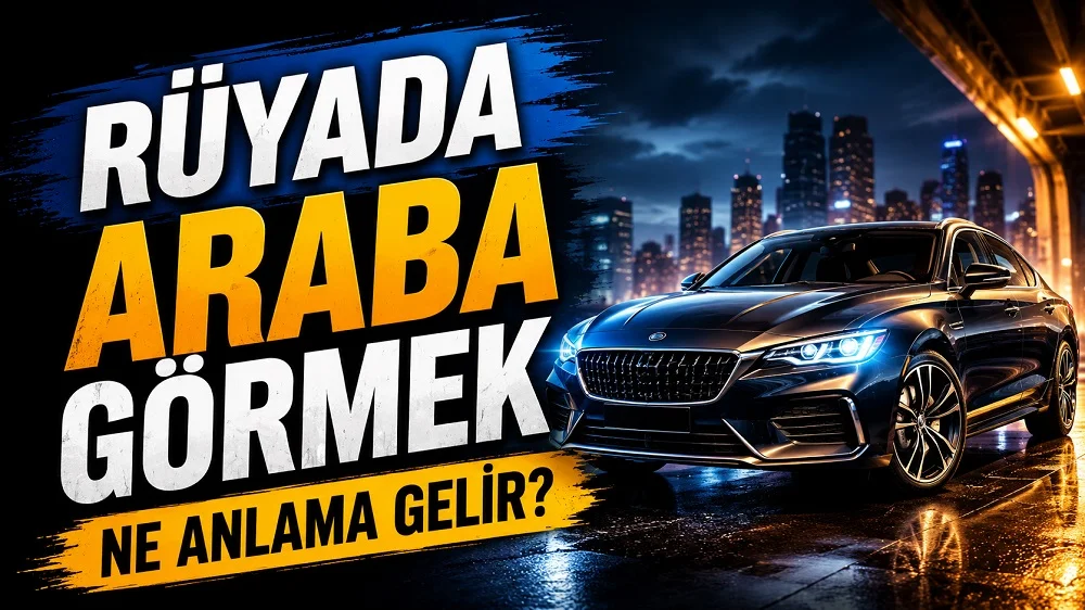 Rüyada araba görmek ne anlama gelir başlıklı kapak görselinde, gece şehir manzarası önünde parlak siyah bir araba ve büyük tipografik başlık yer alıyor.