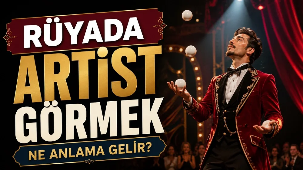 Sahne ışıkları altında jonglörlük yapan kırmızı ceketli artist; sol tarafta “Rüyada Artist Görmek Ne Anlama Gelir?” yazısı bulunan blog kapak tasarımı.
