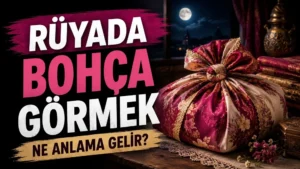 Ay ışıklı geleneksel bir odada desenli kumaşla bağlanmış bohça; sol tarafta “Rüyada Bohça Görmek Ne Anlama Gelir?” yazısı bulunan blog kapak tasarımı.