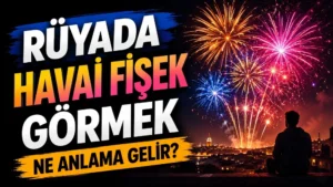 Rüyada havai fişek görmek ne anlama gelir başlıklı kapak görselinde, gece gökyüzünde patlayan renkli havai fişekler, şehir manzarası ve büyük tipografik başlık yer alıyor.
