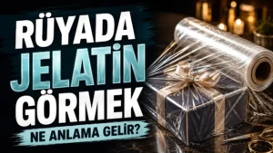 Rüyada jelatin görmek ne anlama gelir başlıklı kapak görselinde, şeffaf jelatinle sarılmış hediye kutusu, jelatin rulosu ve büyük tipografik başlık yer alıyor.