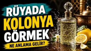 Rüyada kolonya görmek ne anlama gelir başlıklı kapak görselinde, limonlarla süslenmiş parlak kolonya şişesi, su damlaları ve büyük tipografik başlık yer alıyor.
