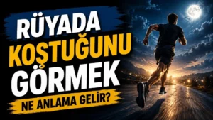 Rüyada Koştuğunu Görmek Ne Anlama Gelir?